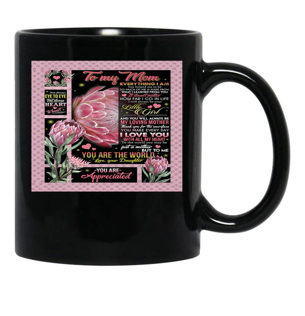 To My Mom Everything I Am You Helped Me To Be So Much Of Me Is Made From What I Learned From You (1) Black Gift Coffee Mug - Black