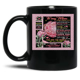 To My Mom Everything I Am You Helped Me To Be So Much Of Me Is Made From What I Learned From You (1) Black Gift Coffee Mug