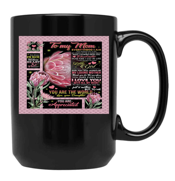 To My Mom Everything I Am You Helped Me To Be So Much Of Me Is Made From What I Learned From You (1) Black Gift Coffee Mug - Black