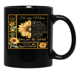 To My Mom Everything I Am You Helped Me To Be So Much Of Me Is Made From What I Learned From You Black Gift Coffee Mug - Black