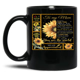 To My Mom Everything I Am You Helped Me To Be So Much Of Me Is Made From What I Learned From You Black Gift Coffee Mug