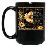 To My Mom Everything I Am You Helped Me To Be So Much Of Me Is Made From What I Learned From You Black Gift Coffee Mug