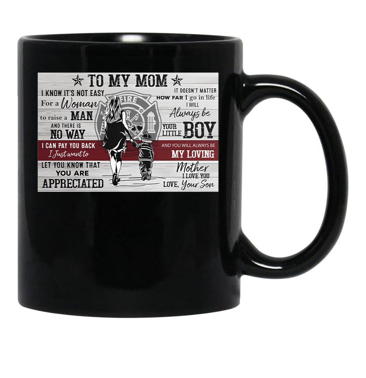 To My Mom Firefighter Poster - To My Mom I Know It'S Not Easy For A Woman To Raise A Man Black Gift Coffee Mug - Black