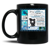 To My Mom I Am Because You Are So Much Of Me Is Made From You It Doesn'T Matter How Far I Go In Life Black Gift Coffee Mug