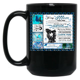 To My Mom I Am Because You Are So Much Of Me Is Made From You It Doesn'T Matter How Far I Go In Life Black Gift Coffee Mug