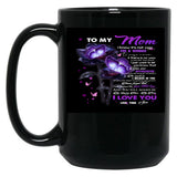 To My Mom I Know It'S Not Easy For A Woman To Raise A Man And There Is No Way I Can Pay You Back Love Mom Black Gift Coffee Mug
