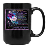 To My Mom I Love You For All Times You Picked Me Up When I Was Down For All The Times Your Daughter Black Gift Coffee Mug - Black