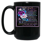 To My Mom I Love You For All Times You Picked Me Up When I Was Down For All The Times Your Daughter Black Gift Coffee Mug