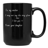 To My Mother I Love You (White Outline) Black Gift Coffee Mug - Black