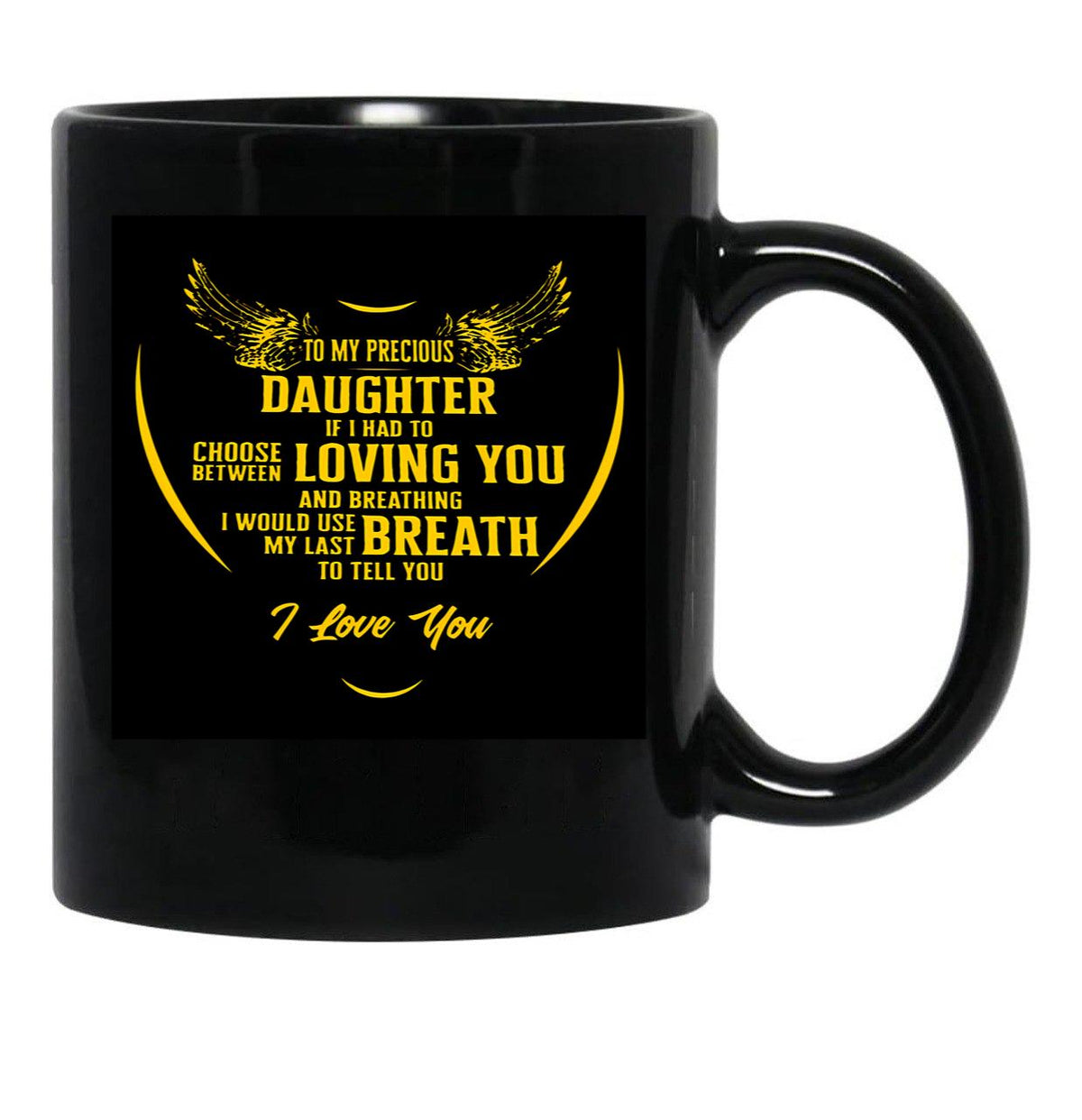 To My Percious Daughter Black Gift Coffee Mug - Black