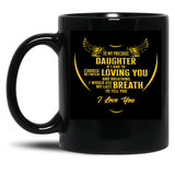 To My Percious Daughter Black Gift Coffee Mug