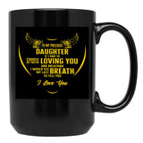 To My Percious Daughter Black Gift Coffee Mug - Black