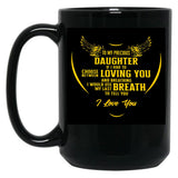 To My Percious Daughter Black Gift Coffee Mug