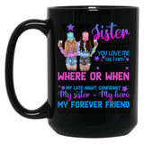 To My Sister - My Sister My Hero Black Gift Coffee Mug