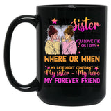 To My Sister - You Love Me As I Am Black Gift Coffee Mug