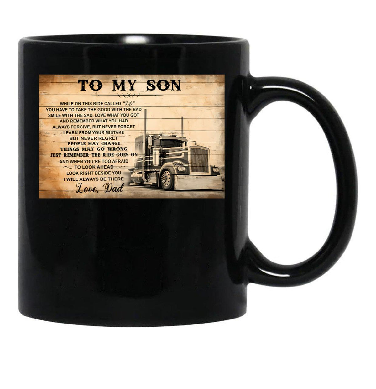 To My Son Love Dad - Loving Message From Father To Son - Dad Son Trucker Black Gift Coffee Mug - Black