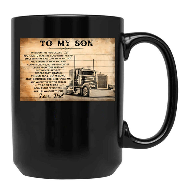 To My Son Love Dad - Loving Message From Father To Son - Dad Son Trucker Black Gift Coffee Mug - Black