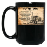 To My Son Love Dad - Loving Message From Father To Son - Dad Son Trucker Black Gift Coffee Mug