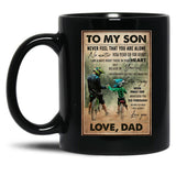 To My Son Mountain Biking - To My Son Never Feel That You Are Alone - Mountain Biker Lovers Black Gift Coffee Mug