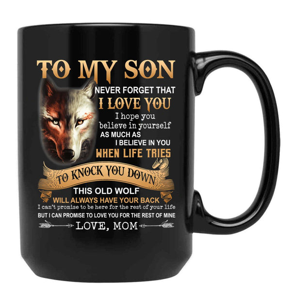 To My Son Never Forget That I Love You Love Mom Wolf Lover Black Gift Coffee Mug - Black