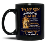 To My Son Never Forget That I Love You - Motivational Wall Art Mothers Day Black Gift Coffee Mug