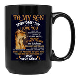 To My Son Never Forget That I Love You - Motivational Wall Art Mothers Day Black Gift Coffee Mug - Black