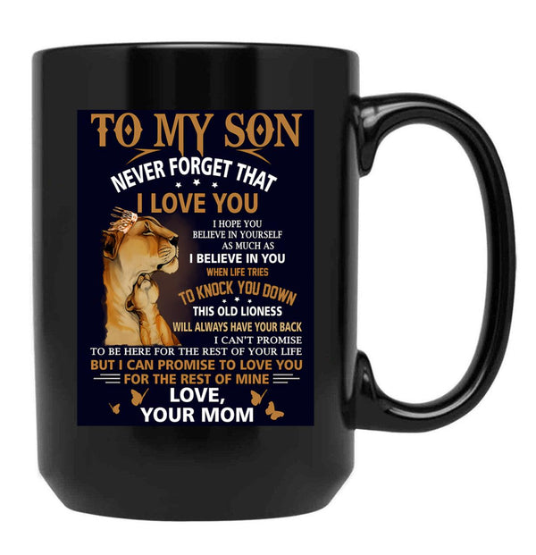 To My Son Never Forget That I Love You - Motivational Wall Art Mothers Day Black Gift Coffee Mug - Black