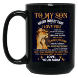 To My Son Never Forget That I Love You - Motivational Wall Art Mothers Day Black Gift Coffee Mug