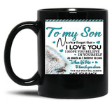 To My Son Never Forget That Ilove You Black Gift Coffee Mug
