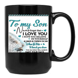 To My Son Never Forget That Ilove You Black Gift Coffee Mug - Black