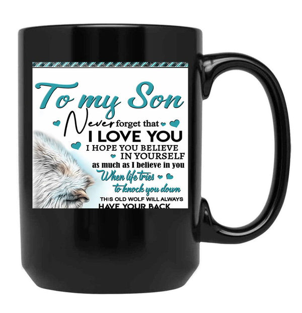 To My Son Never Forget That Ilove You Black Gift Coffee Mug - Black