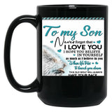 To My Son Never Forget That Ilove You Black Gift Coffee Mug