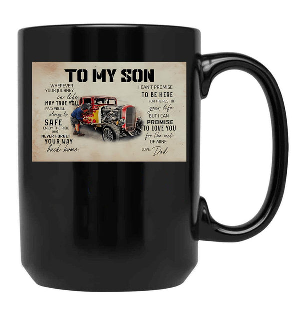 To My Son Wherever Your Journey In Life - Dad And Son Hot Rod Car Black Gift Coffee Mug - Black