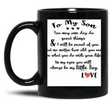 To My Son You May One Day Do Great Things Black Gift Coffee Mug