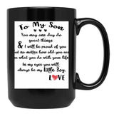 To My Son You May One Day Do Great Things Black Gift Coffee Mug - Black