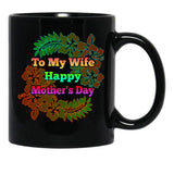 To My Wife Happy Mother 'S Day Black Gift Coffee Mug - Black