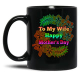 To My Wife Happy Mother 'S Day Black Gift Coffee Mug