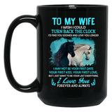 To My Wife Turn Back The Clock I Love You (1) Black Gift Coffee Mug