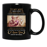 To My Wife Turn Back The Clock I Love You Black Gift Coffee Mug - Black