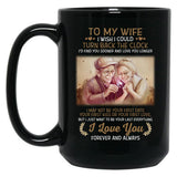To My Wife Turn Back The Clock I Love You Black Gift Coffee Mug