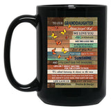 To Our Granddaughter We Love You Black Gift Coffee Mug
