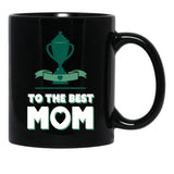 To The Best Mom - Mothers Day - Winners Cup Black Gift Coffee Mug - Black