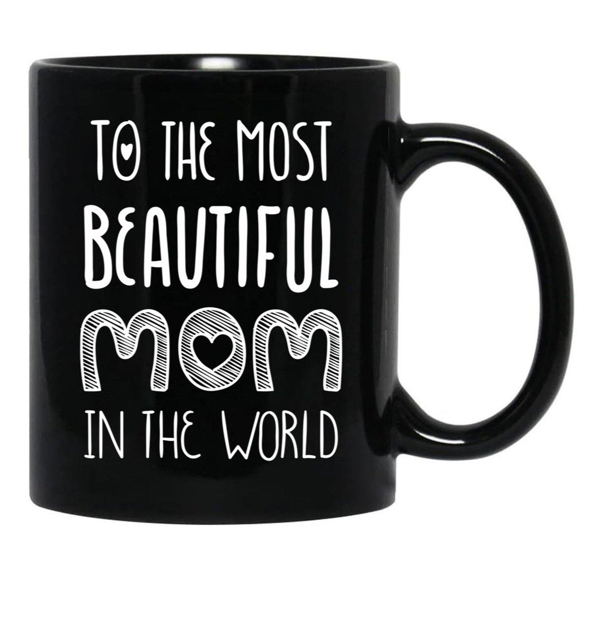 To The Most Beautiful Mom In The World Black Gift Coffee Mug - Black