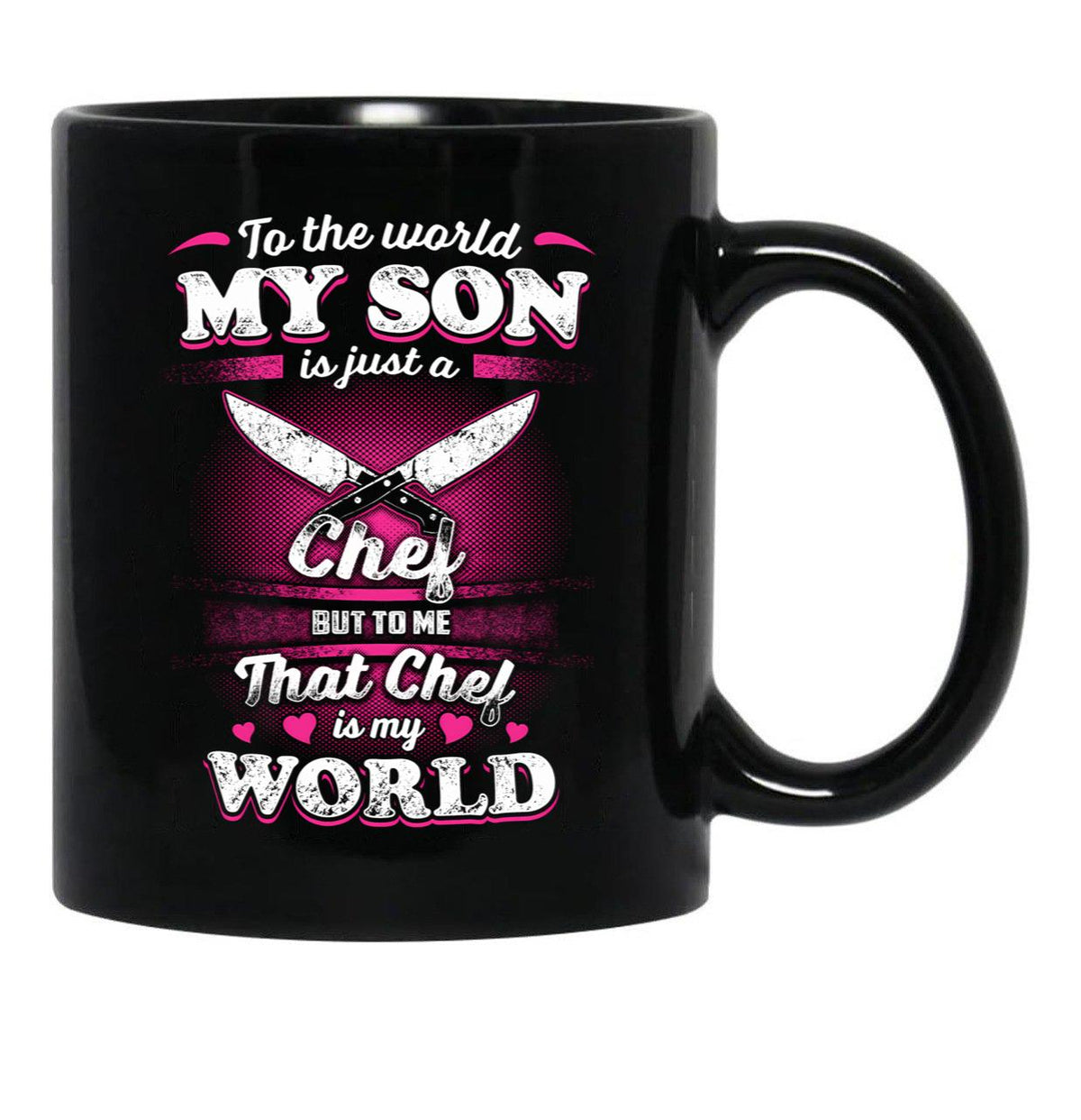 To The World My Son Is Just A Chef Black Gift Coffee Mug - Black