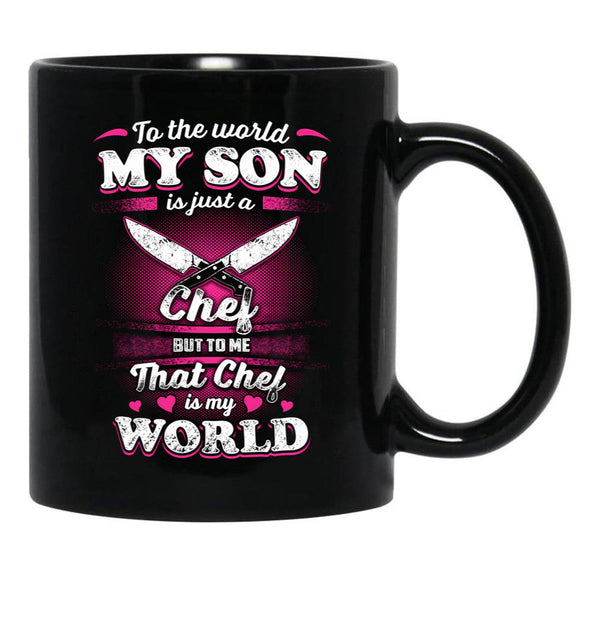To The World My Son Is Just A Chef Black Gift Coffee Mug - Black