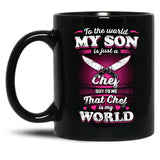 To The World My Son Is Just A Chef Black Gift Coffee Mug