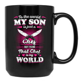 To The World My Son Is Just A Chef Black Gift Coffee Mug - Black