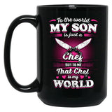 To The World My Son Is Just A Chef Black Gift Coffee Mug