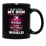To The World My Son Is Just A Pilot Black Gift Coffee Mug - Black