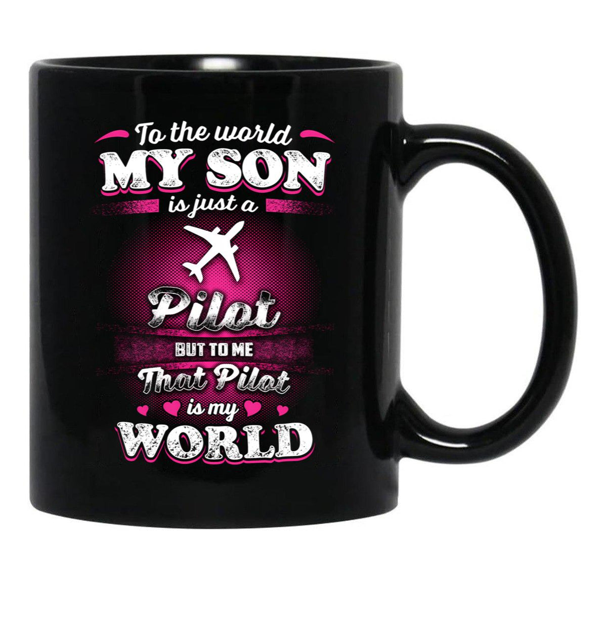 To The World My Son Is Just A Pilot Black Gift Coffee Mug - Black